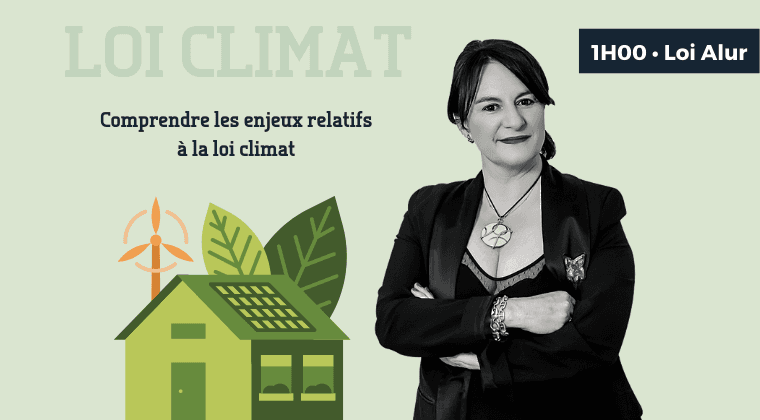 Comprendre les enjeux et exploiter les dispositifs de la loi Climat et Résilience