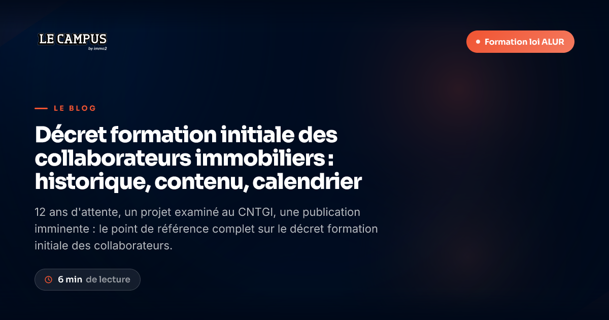 Décret formation initiale des collaborateurs immobiliers : historique, contenu, calendrier