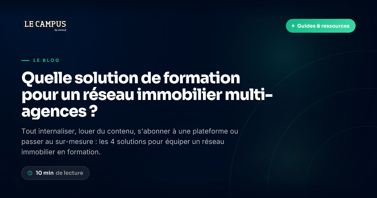 Quelle solution de formation pour un réseau immobilier multi-agences ?